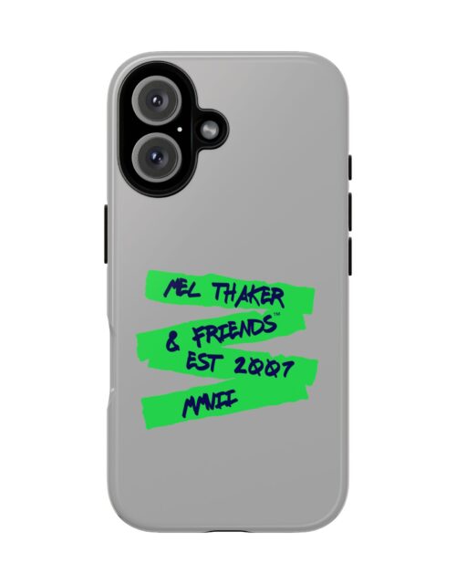 iPhone 7-16 Mel Thaker and Friends™ Est. MMVII 2-Layer Tough Cases (supports all models & Samsung Galaxy S21-24)